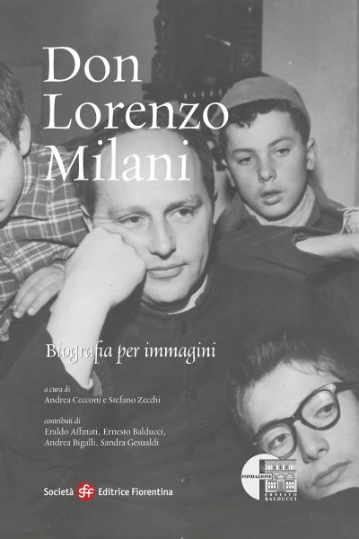 Don Lorenzo Milani. Biografia per immagini