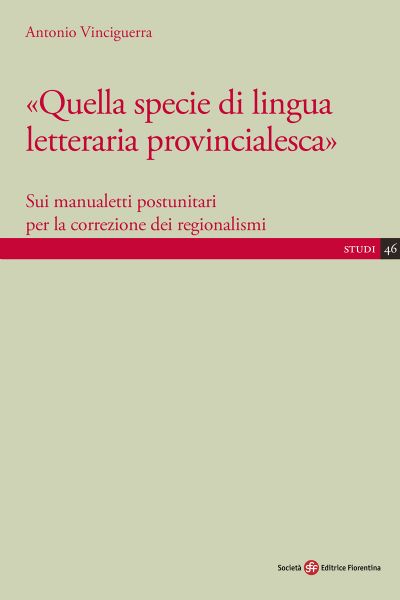 «Quella specie di lingua letteraria provincialesca»