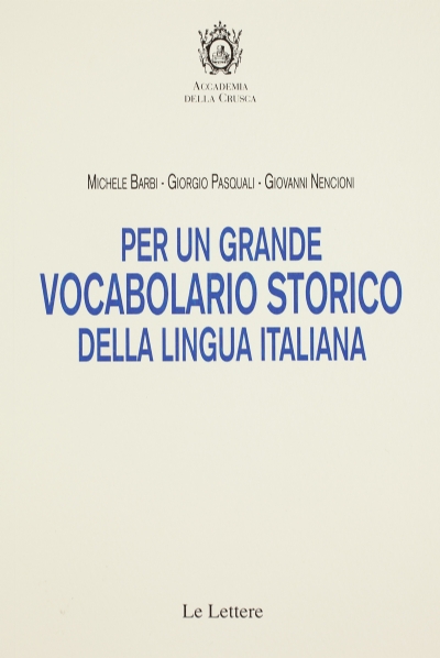 Per un grande vocabolario storico della lingua italiana