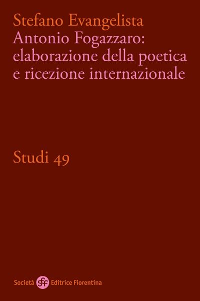 Antonio Fogazzaro: elaborazione della poetica e ricezione internazionale
