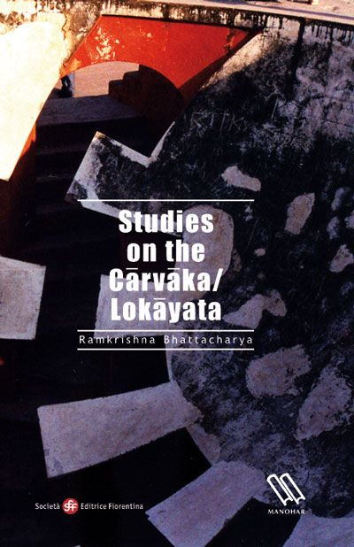 Studies on the C&#257;rv&#257;ka/Lok&#257;yata