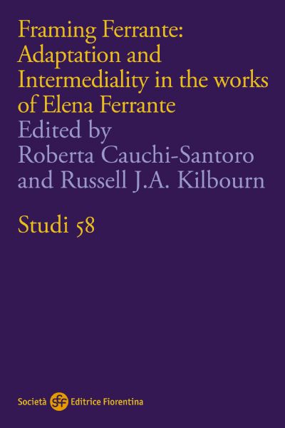 Framing Ferrante: Adaptation and Intermediality in the works of Elena Ferrante