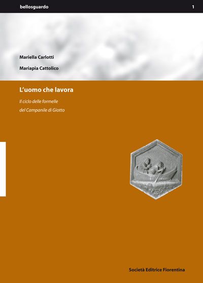 L'uomo che lavora. Il ciclo delle formelle del Campanile di Giotto