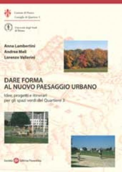 Dare nuova forma al paesaggio urbano.