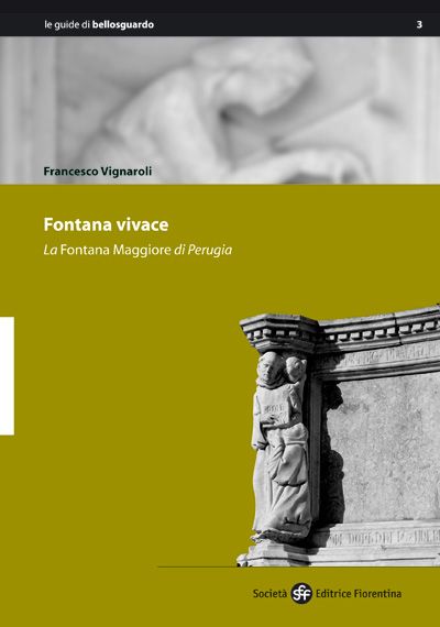 Fontana vivace. La Fontana Maggiore di Perugia