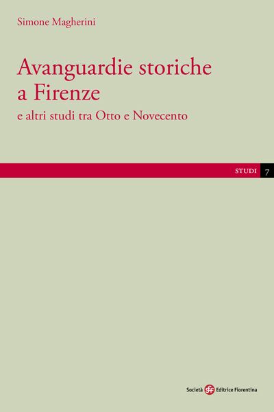 Avanguardie storiche  a Firenze e altri studi tra Otto e Novecento
