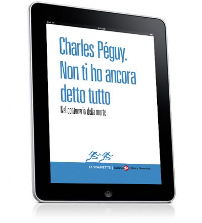 Charles Péguy. Non ti ho ancora detto tutto