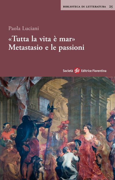 «Tutta la vita è mar». Metastasio e le passioni