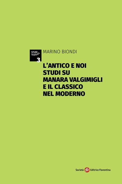 L’antico e noi. Studi su Manara Valgimigli e il classico nel moderno