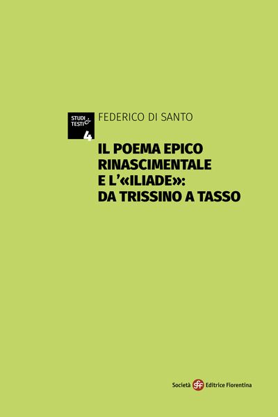 Il poema epico rinascimentale e l'«Iliade»: da Trissino a Tasso