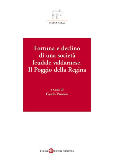 Fortuna e declino di una società feudale valdarnese