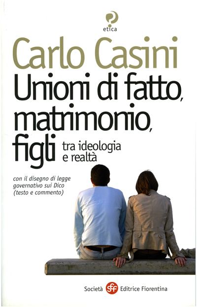 Unioni di fatto, matrimonio, figli tra ideologia e realtà