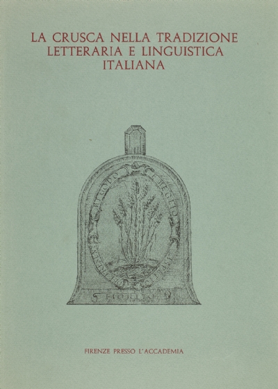 La Crusca nella tradizione letteraria e linguistica italiana