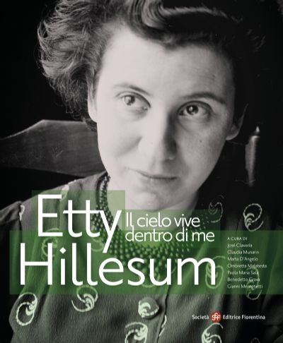 Il cielo vive dentro di me. Etty Hillesum