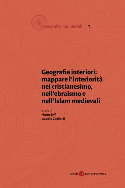 Geografie interiori: mappare l’interiorità nel cristianesimo, nell’ebraismo e nell’islam medievali