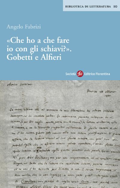 «Che ho a che fare io con gli schiavi?». Gobetti e Alfieri