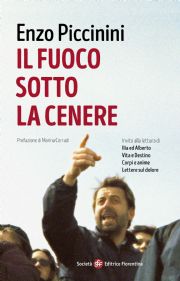 Rimini - Enzo Piccinini, <br>Il fuoco sotto la cenere